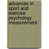 Advances In Sport And Exercise Psychology Measurement by Joan L. Duda