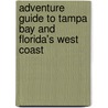 Adventure Guide To Tampa Bay And Florida's West Coast door Chelle Koster Walton