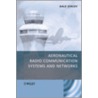 Aeronautical Radio Communication Systems and Networks door Dale Stacey