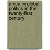 Africa In Global Politics In The Twenty-First Century by Olayiwola Abegunrin