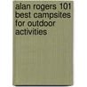 Alan Rogers 101 Best Campsites For Outdoor Activities by Alan Rogers' Guides
