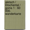 Aletsch / Lötschental / Goms 1 : 60 000. Wanderkarte by Kummerly+frey Wanderkarte