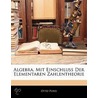 Algebra, Mit Einschluss Der Elementaren Zahlentheorie door Otto Pund