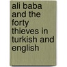 Ali Baba And The Forty Thieves In Turkish And English door Kate Clynes