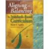 Aligning and Balancing the Standards-Based Curriculum door David A. Squires