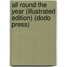 All Round the Year (Illustrated Edition) (Dodo Press) by Edith Nesbit