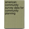 American Community Survey Data For Community Planning door Cynthia Murray Taeuber