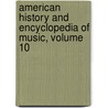American History and Encyclopedia of Music, Volume 10 door Onbekend