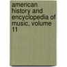 American History and Encyclopedia of Music, Volume 11 by Unknown