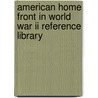 American Home Front In World War Ii Reference Library door Allison McNeill