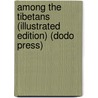 Among The Tibetans (Illustrated Edition) (Dodo Press) door Isabella Lucy Bird