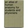 An Atlas Of Human Anatomy For Students And Physicians door Carl Toldt