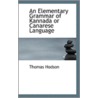An Elementary Grammar Of Kannada Or Canarese Language door Thomas Hodson