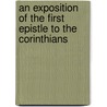 An Exposition Of The First Epistle To The Corinthians door Charles Hodge