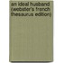 An Ideal Husband (Webster's French Thesaurus Edition)