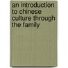An Introduction To Chinese Culture Through The Family door Howard Giskin