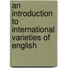 An Introduction To International Varieties Of English by Laurie Bauer