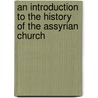 An Introduction To The History Of The Assyrian Church door William Wigram