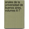 Anales de La Universidad de Buenos Aires, Volumes 6-7 door Aires Universidad De