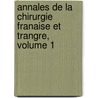 Annales de La Chirurgie Franaise Et Trangre, Volume 1 door Onbekend