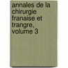 Annales de La Chirurgie Franaise Et Trangre, Volume 3 door Onbekend