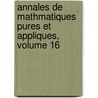 Annales de Mathmatiques Pures Et Appliques, Volume 16 door Onbekend