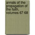 Annals Of The Propagation Of The Faith, Volumes 67-68