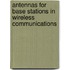 Antennas for Base Stations in Wireless Communications