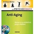 Anti-Aging. Warum es so einfach ist, jung zu bleiben!