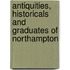 Antiquities, Historicals And Graduates Of Northampton