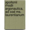 Apollonii Rhodii Argonautica, Ad Cod Ms. Laurentianum by Apollonius Rhodius