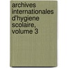 Archives Internationales D'Hygiene Scolaire, Volume 3 by Permanent Inter
