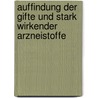 Auffindung Der Gifte Und Stark Wirkender Arzneistoffe door Wilhelm Autenrieth