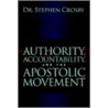 Authority, Accountability, And The Apostolic Movement by Stephen Crosby