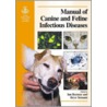 Bsava Manual Of Canine And Feline Infectious Diseases by Bryn Tennant