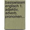 Basiswissen Englisch 1. Adjektiv, Adverb, Pronomen... door Roland Zimmermann