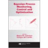 Bayesian Process Monitoring, Control and Optimization door Enrique del Castillo