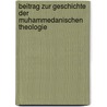 Beitrag Zur Geschichte Der Muhammedanischen Theologie door Ign�C. Goldziher