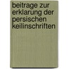 Beitrage Zur Erklarung Der Persischen Keilinschriften by Adolf Holtzmann