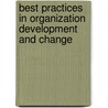 Best Practices In Organization Development And Change door Louis Carter