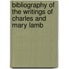Bibliography Of The Writings Of Charles And Mary Lamb by Thomson J.C. (Joseph Charles)