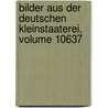 Bilder Aus Der Deutschen Kleinstaaterei, Volume 10637 door Karl Braun