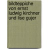 Bildteppiche von Ernst Ludwig Kirchner und Lise Gujer by Beat Stutzer