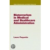 Bioterrorism in Medical and Healthcare Administration door Laure Paquette