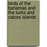 Birds of the Bahamas and the Turks and Caicos Islands door Bruce Hallett