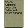 Bischof Rudigier's Politische Reden: Mit Einem Anhang door Onbekend