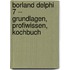 Borland Delphi 7 -- Grundlagen, Profiwissen, Kochbuch