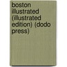 Boston Illustrated (Illustrated Edition) (Dodo Press) door Onbekend