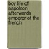 Boy Life Of Napoleon Afterwards Emperor Of The French