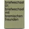 Briefwechsel 01. Briefwechsel mit bremischen Freunden by Hermann Allmers